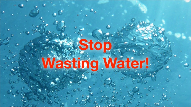stop wasting water